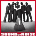 SOUND OF NOISE